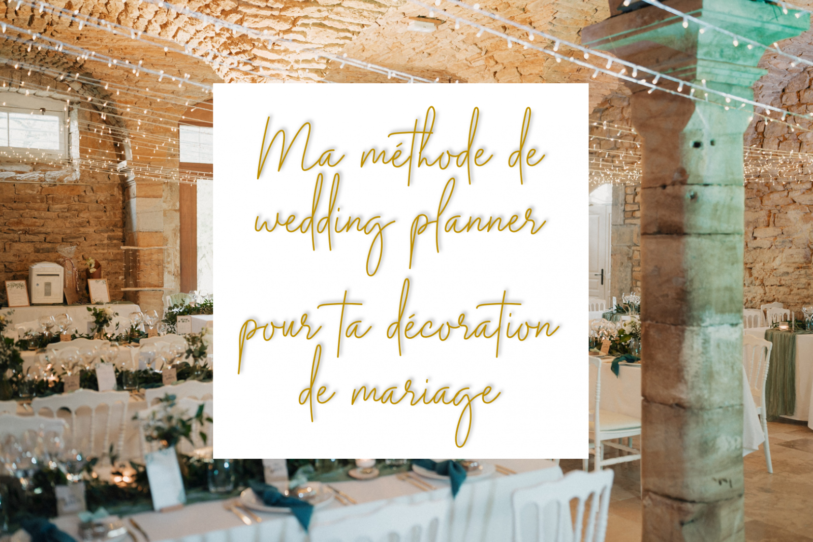 Ma méthode de wedding planner pour ta décoration de mariage